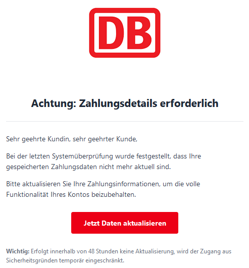 Achtung: Zahlungsdetails erforderlich Sehr geehrte Kundin, sehr geehrter Kunde, Bei der letzten Systemüberprüfung wurde festgestellt, dass Ihre gespeicherten Zahlungsdaten nicht mehr aktuell sind. Bitte aktualisieren Sie Ihre Zahlungsinformationen, um die volle Funktionalität Ihres Kontos beizubehalten. Jetzt Daten aktualisieren Wichtig: Erfolgt innerhalb von 48 Stunden keine Aktualisierung, wird der Zugang aus Sicherheitsgründen temporär eingeschränkt.
