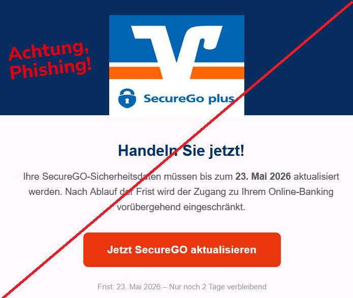 Handeln Sie jetzt! Ihre SecureGO-Sicherheitsdaten müssen bis zum 23. Mai 2026 aktualisiert werden. Nach Ablauf der Frist wird der Zugang zu Ihrem Online-Banking vorübergehend eingeschränkt. Jetzt SecureGO aktualisieren Frist: 23. Mai 2026 – Nur noch 2 Tage verbleibend