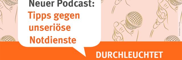 Sprechblase Neuer Podcast: Tipps gegen unseriöse Notdienste