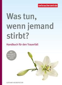 Titelbild Was tun, wenn jemand stirbt? Handbuch für den Trauerfall