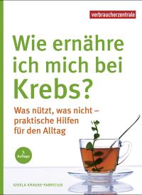 Titel des Ratgebers "Wie erähre ich mich bei Krebs?"