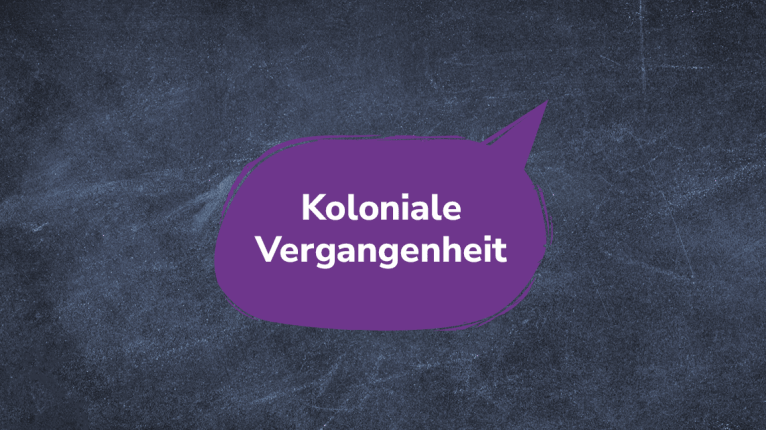 Sprechblase "Koloniale Vergangenheit" auf Tafel